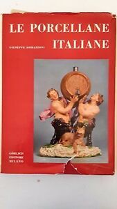 GIUSEPPE MORAZZONI LE PORCELLANE ITALIANE GORLICH 1960