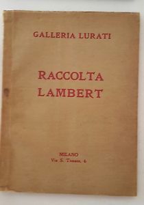 RACCOLTA LAMBERT GALLERIA LURATI MILANO 1930