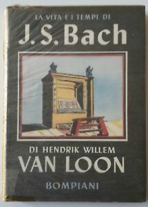 VAN LOON J.S.BACH BOMPIANI 1951 1° ED.