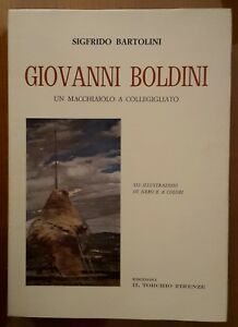 S. BARTOLINI GIOVANNI BOLDINI UN MACCHIAIOLO A COLLEGIGLIATO ED. IL …