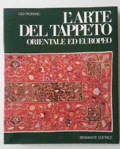 G. PAGNANO L'ARTE DEL TAPPETO ORIENTALE ED EUROPEO BRAMANTE 1983