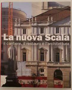 LA NUOVA SCALA IL CANTIERE IL RESTAURO E L'ARCHITETTURA MARSILIO …