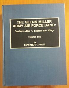 THE GLENN MILLER ARMY AIR FORCE BAND BY E.F. POLIC …