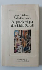 J.L. BORGES A. B. CASARES SEI PROBLEMI PER DON ISIDRO …