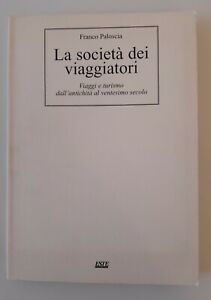 FRANCO PALOSCIA LA SOCIETA' DEI VIAGGIATORI ESTE 1999