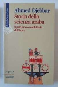 AHMED DJEBBAR STORIA DELLA SCIENZA ARABA CORTINA EDITORE 2002 1° …