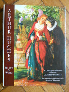 ARTHUR HUGHES HIS LIFE & WORKS L. ROBERTS ANTIQUE COLLECTORS'CLUB …