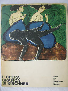 L'OPERA GRAFICA DI KIRCHNER IL SAGGIATORE 1962