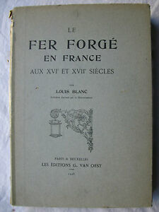 L. BLANC LE FER FORGE' EN FRANCE AUX XVI ET …