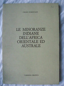 CHIARA ROBERTAZZ LE MINORANZE INDIANE DELL'AFRICA ORIENTALE ED AUSTRALE 1979