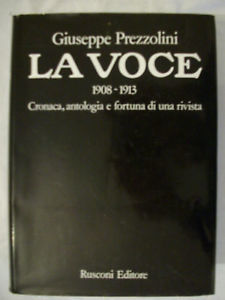 LA VOCE 1908-1913 G.PREZZOLINI RUSCONI 1974