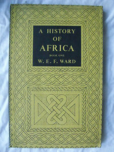 W.E.F.WARD A HISTORY OF AFRICA G.ALLEN&UNWIN 1960