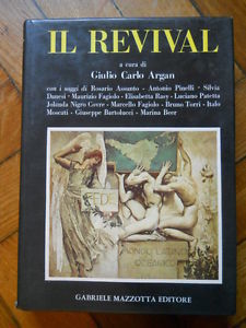 GIULIO CARLO ARGAN IL REVIVAL MAZZOTTA EDITORE 1974 1° ED.