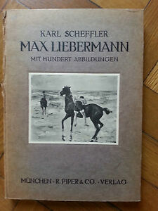 KARL SCHEFFLER MAX LIEBERMANN MIT HUNDERT ABBILDUNGEN MUNCHEN PIPER&CO 1912