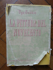 UGO NEBBIA LA PITTURA DEL NOVECENTO SOC. EDITRICE LIBRARIA 1946