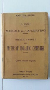 G.RIZZI MANUALE DEL CAPOMASTRO MATERIALI IDRAULICI CEMENTIZI HOEPLI 1921