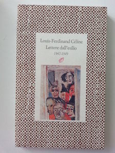 LOUIS FERDINAND CELINE LETTERE DALL'ESILIO 1947- 1949 ARCHINTO 1992 1° …