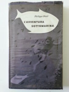 PHILIPPE DIOLE LìAVVENTURA SOTTOMARINA EINAUDI 1953 1° ED.