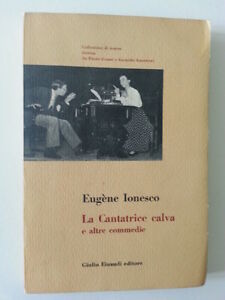 EUGENE IONESCO LA CANTATRICE CALVA E ALTRE COMMEDIE EINAUDI 1960 …