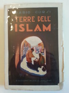 MARIO CORSI TERRE DELL'ISLAM ED. ALPES 1927 1° ED.