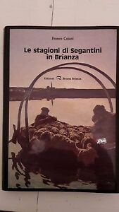 F. CAJANI LE STAGIONI DI SEGANTINI IN BRIANZA ED. BESANA …