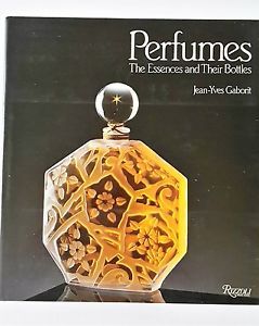 JEAN YVES GABORIT PERFUMES THE ESSENCES AND THEIR BOTTLES RIZZOLI …