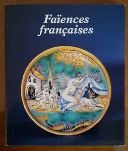 D. GUILLEME BRULON / C. DAUGUET FAIENCES FRANCAISES ED. BASCHET …