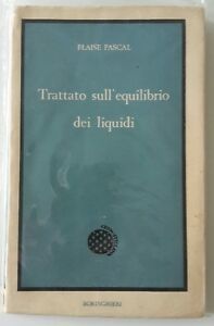 BLAISE PASCAL TRATTATO SULL'EQUILIBRIO DEI LIQUIDI BORINGHIERI 1968