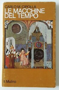 CARLO CIPOLLA LE MACCHINE DEL TEMPO IL MULINO 1981