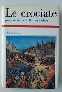 ROBERT DELORT LE CROCIATE EDIZIONI DEDALO 1987