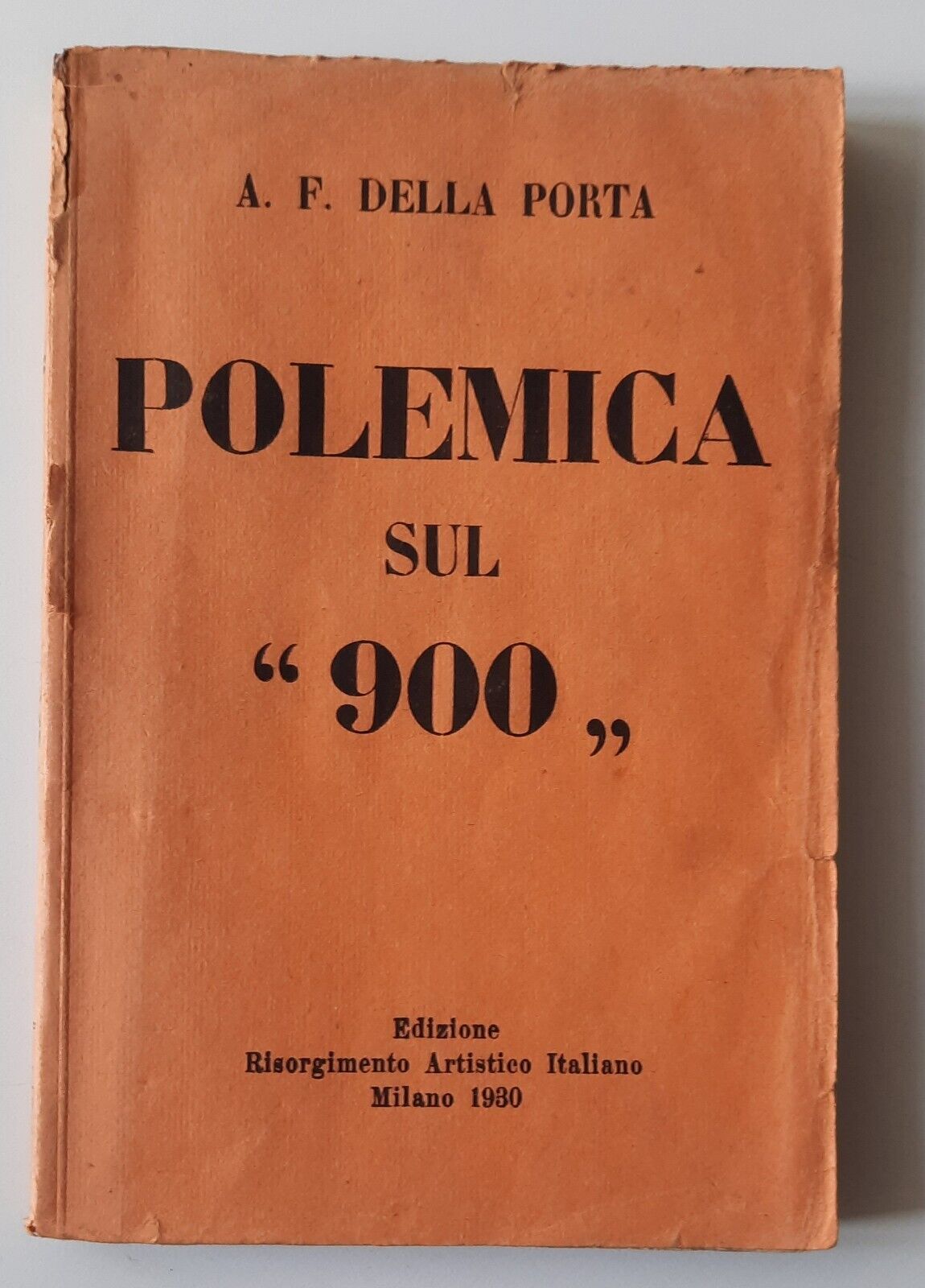 A.F. DELLA PORTA POLEMICA SUL 900 ED. RISORGIMENTO ARTISTICO ITALIANO …