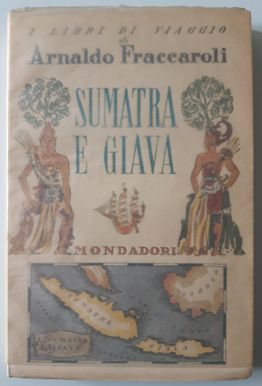 A. FRACCAROLI SUMATRA E GIAVA MONDADORI ED. 1942