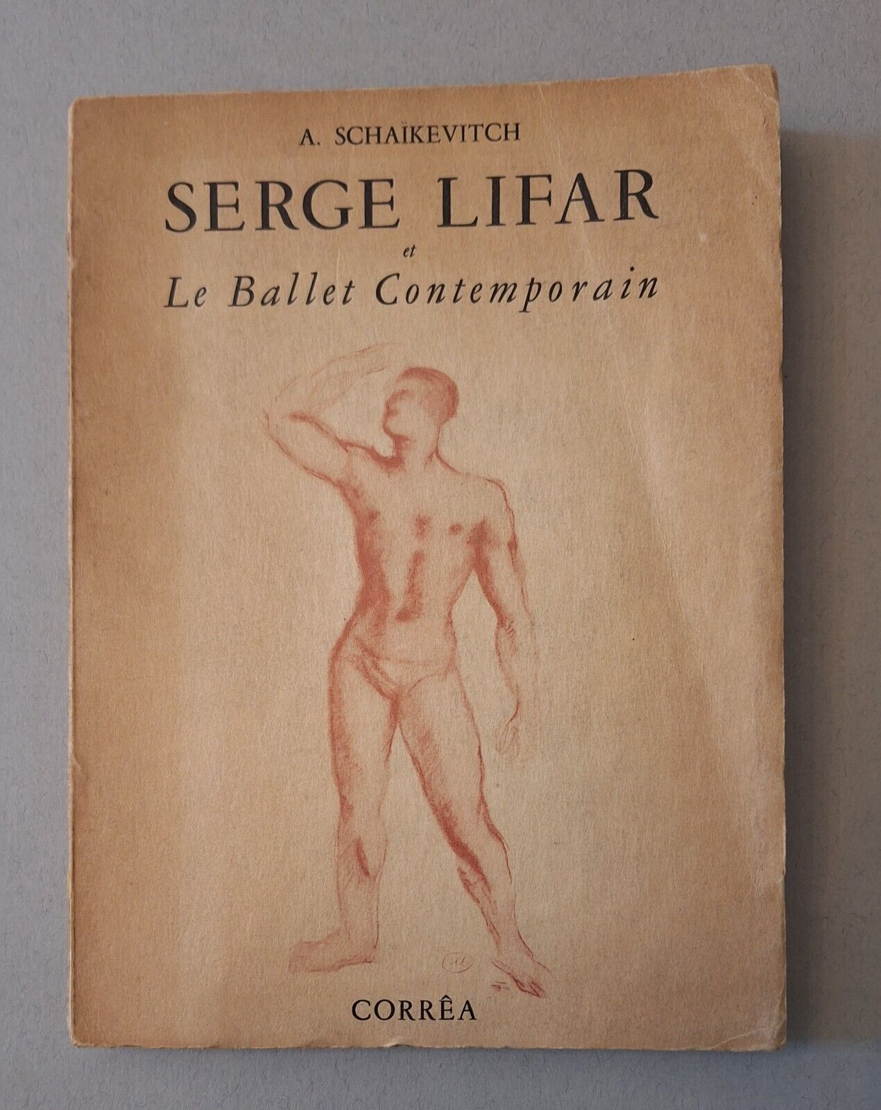 A. SCHIAKEVITCH SERGE LIFAR ET LE BALLET CONTEMPORAIN CORREA 1950