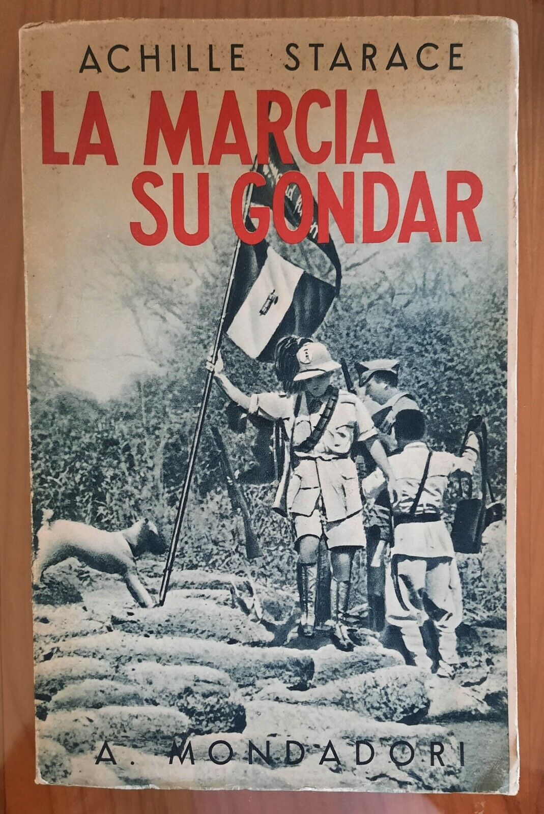 ACHILLE STARACE LA MARCIA SU GONDAR MONDADORI 1936