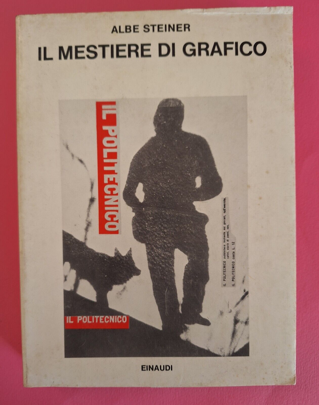 ALBE STEINER IL MESTIERE DI GRAFICO EINAUDI SAGGI 1982 1° …