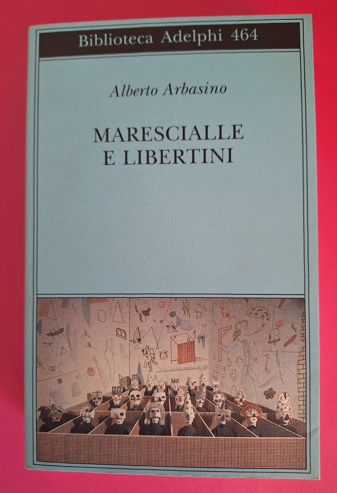 ALBERTO ARBASINO MARESCIALLE E LIBERTINI ADELPHI BIBLIOTECA 2004 1° ED.