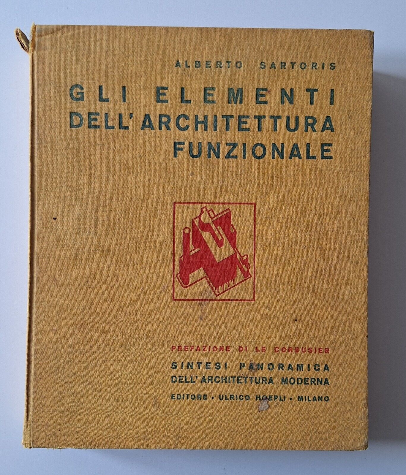 ALBERTO SARTORIS GLI ELEMENTI DELL'ARCHITETTURA FUNZIONALE HOEPLI 1932