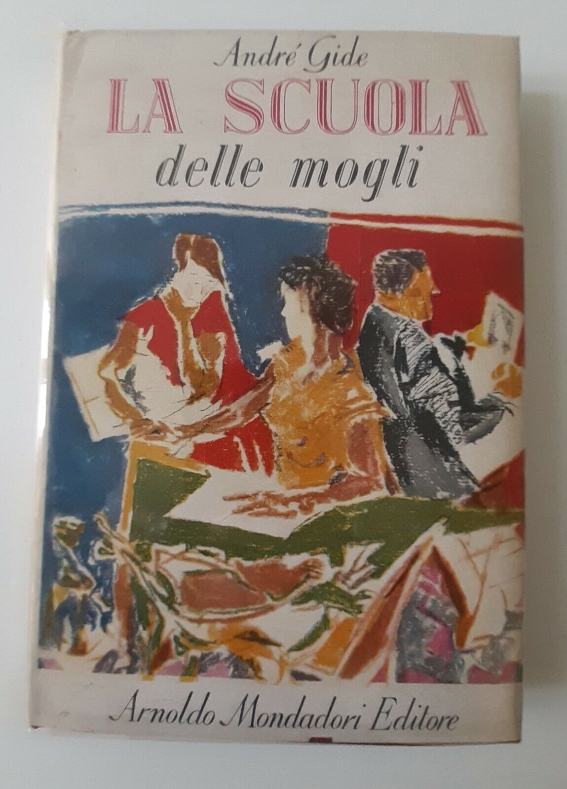 ANDRE' GIDE LA SCUOLA DELLE MOGLI MONDADORI 1949 1° ED.