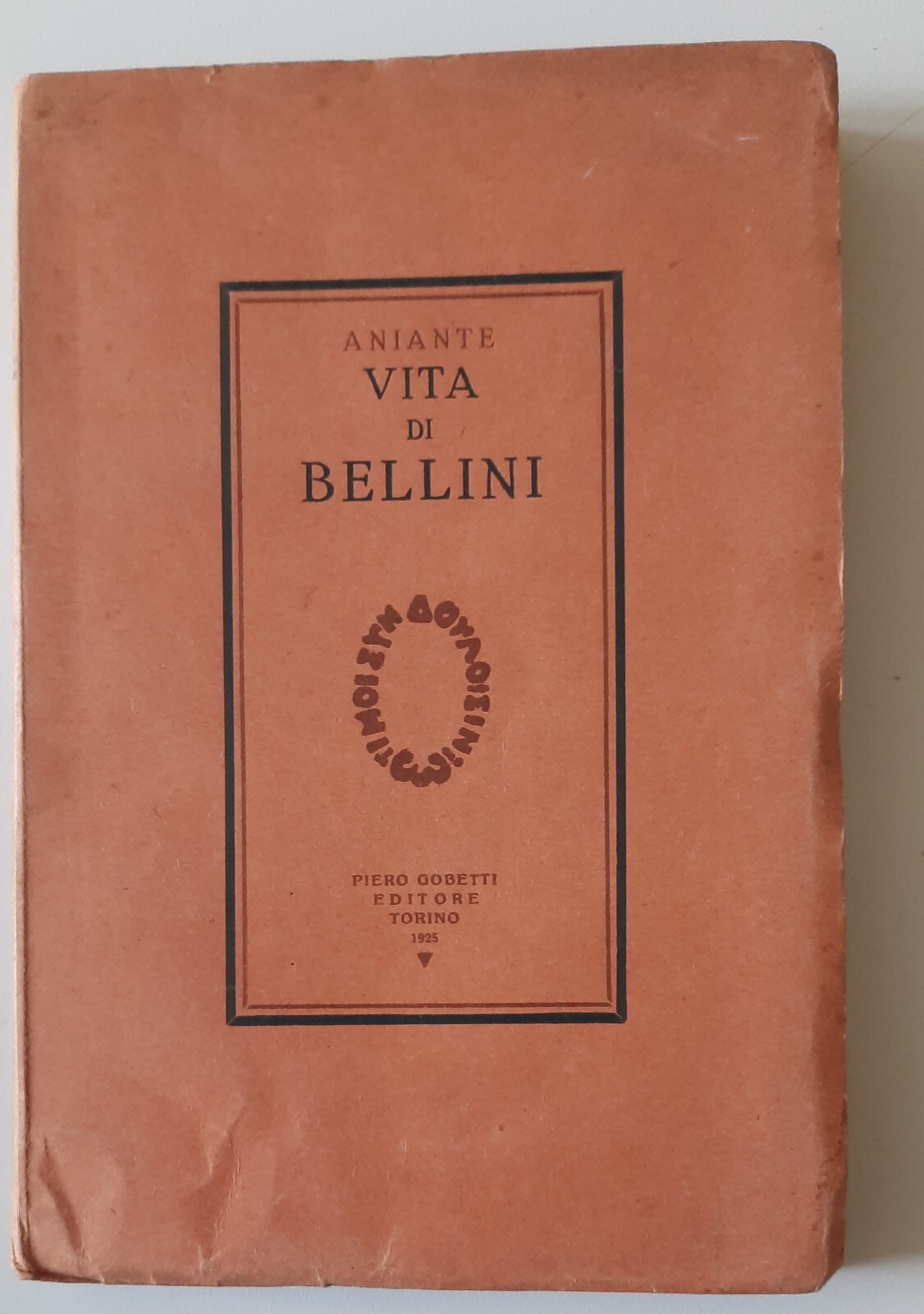 ANIANTE VITA DI BELLINI PIETRO GOBETTI EDITORE 1923