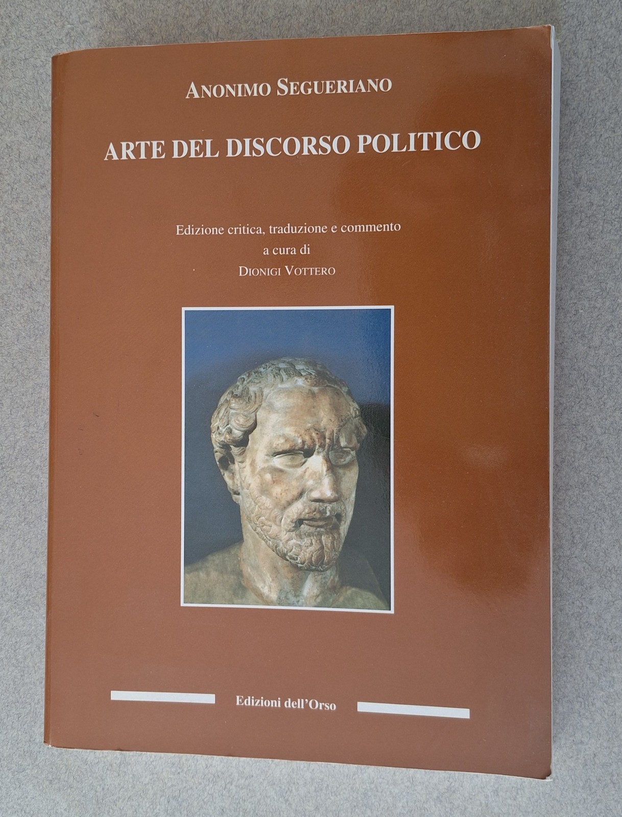 ANONIMO SEGUERIANO ARTE DEL DISCORSO POLITICO ED. DELL'ORSO 2004