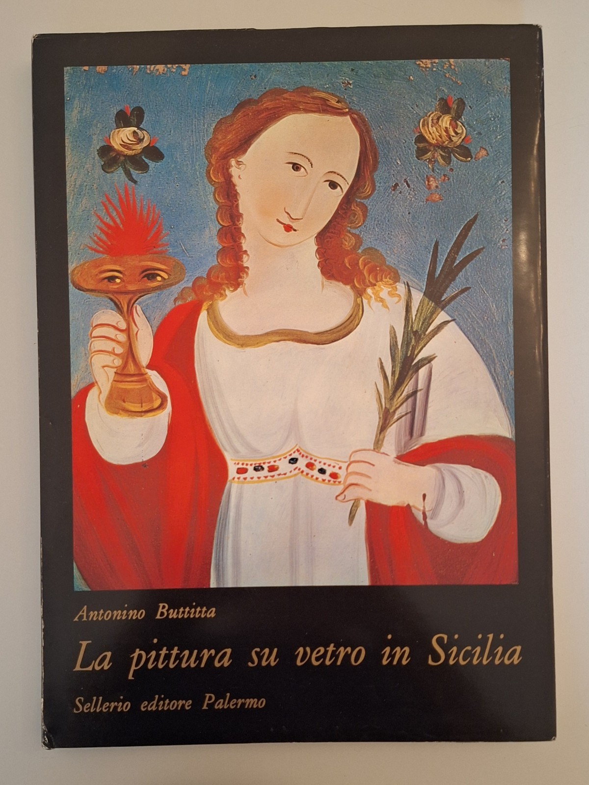 ANTONINO BUTTITTA LA PITTURA SU VETRO IN SICILIA SELLERIO 1972