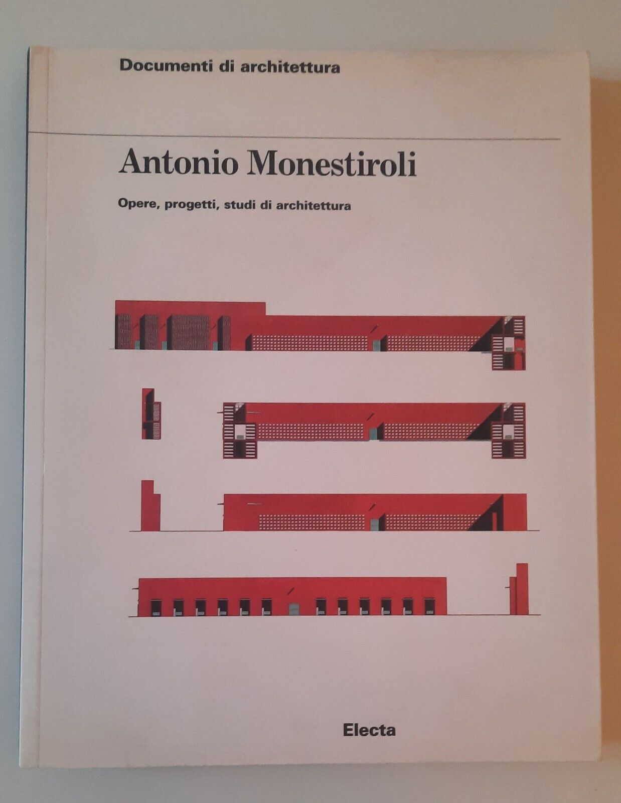 ANTONIO MONESTIROLI OPERE PROGETTI STUDI DI ARCHITETTURA ELECTA 2007