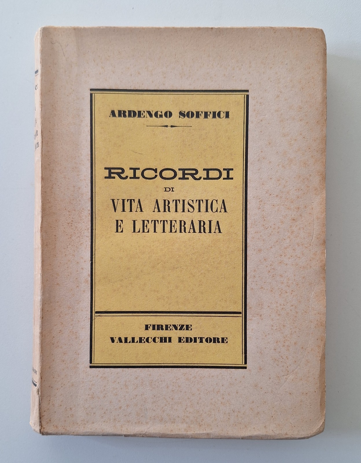 ARDENGO SOFFICI RICORDI DI VITA ARTISTICA LETTERARIA VALLECCHI 1931 AUTOGRAFATO