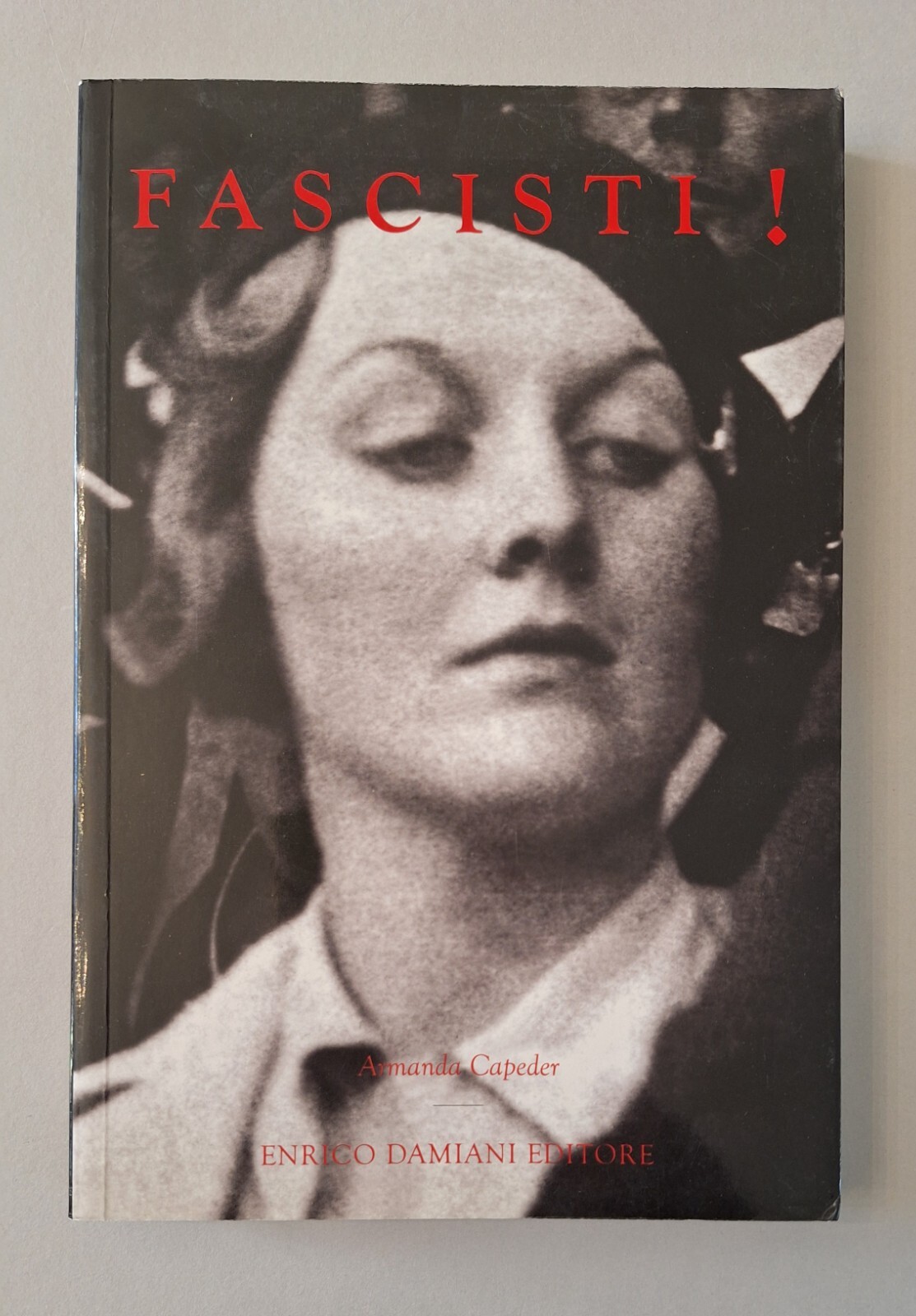 ARMANDA CAPEDER FASCISTI E. DAMIANI ED. 2015