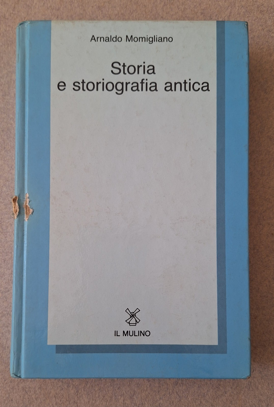 ARNALDO MOMIGLIANO STORIA E STORIOGRAFIA ANTICA IL MULINO 1987