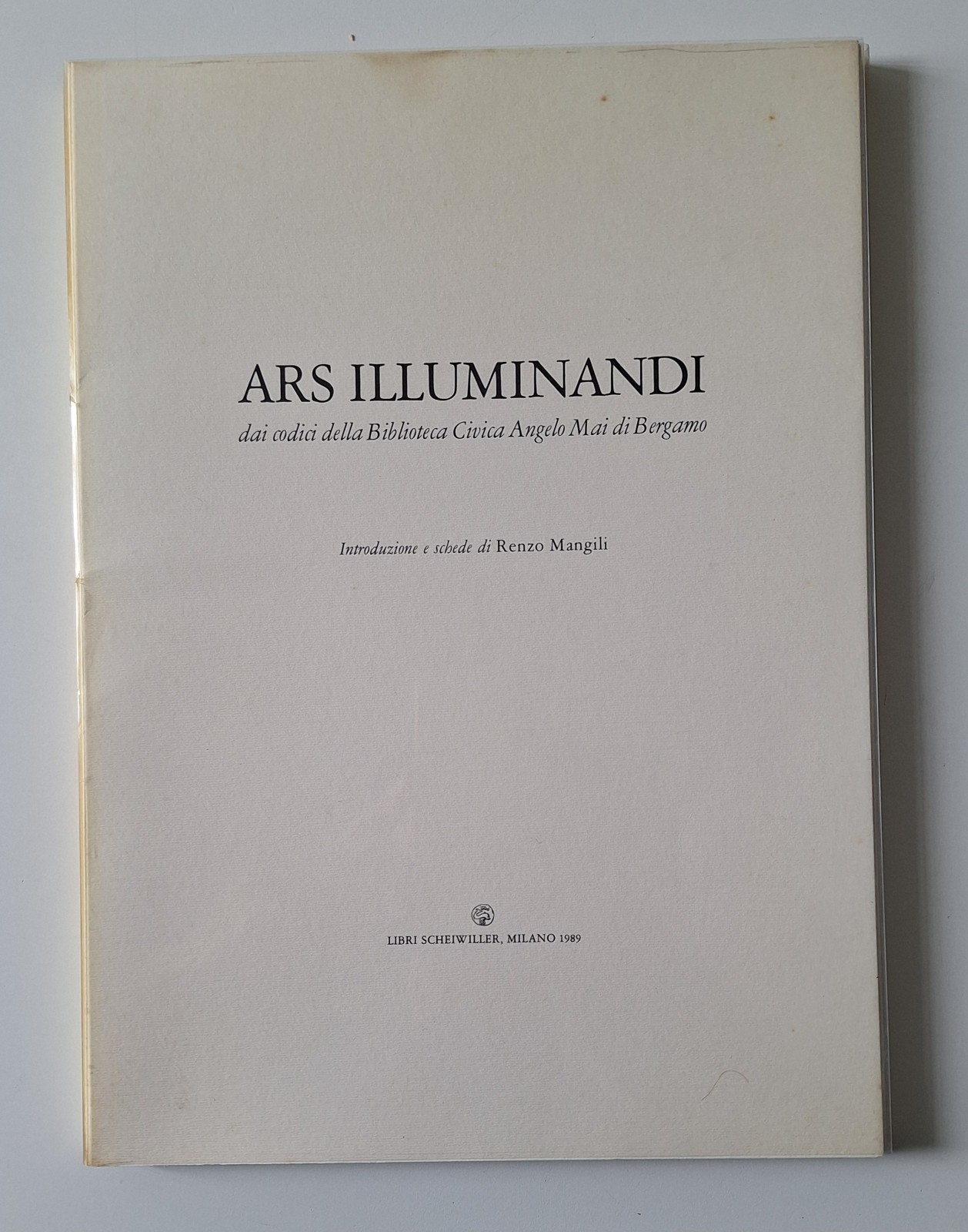 ARS ILLUMINANDI DAI CODICI BIBLIOTECA CIVICA ANGELO MAI SCHEIWILLER 1989