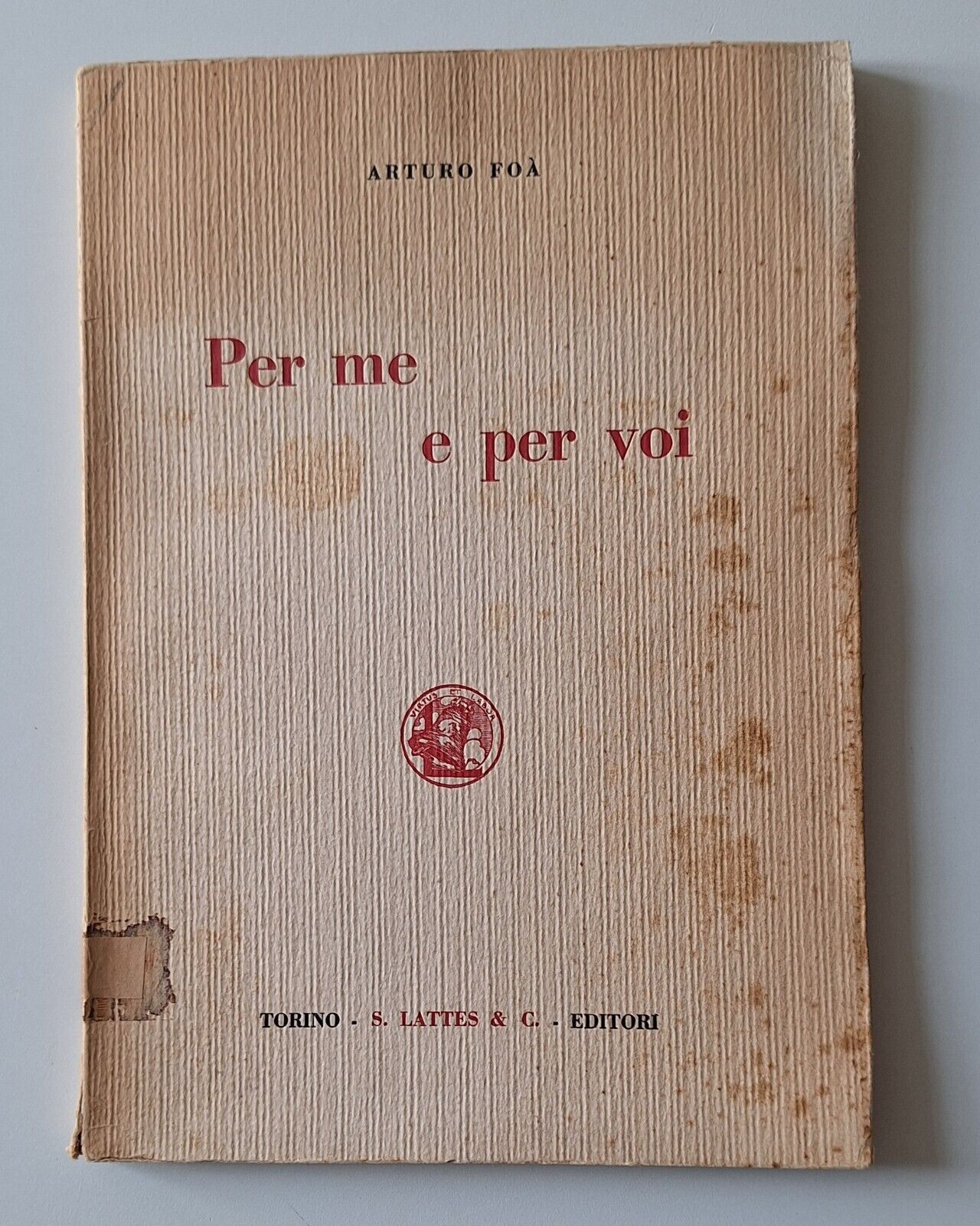 ARTURO FOA' PER ME E PER VOI LATTES 1932 AUTOGRAFATO