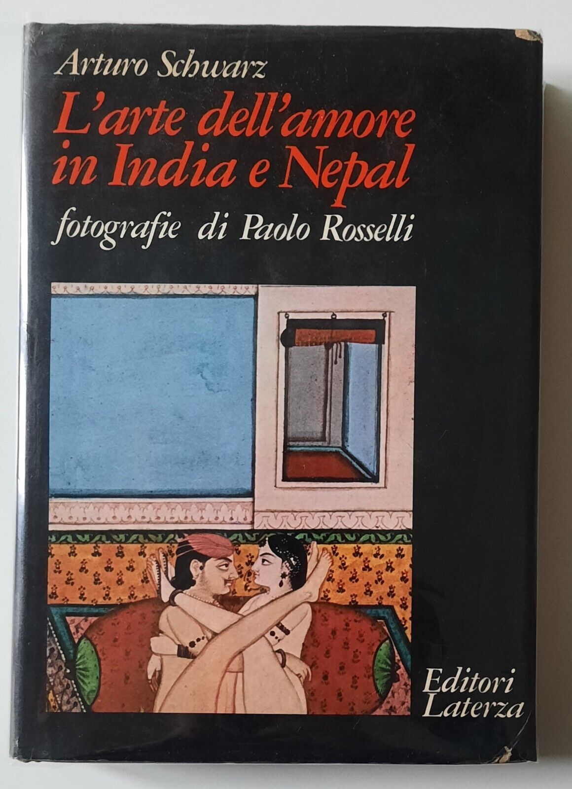 ARTURO SCHWARZ L'ARTE DELL'AMORE IN INDIA E NEPAL LATERZA 1980