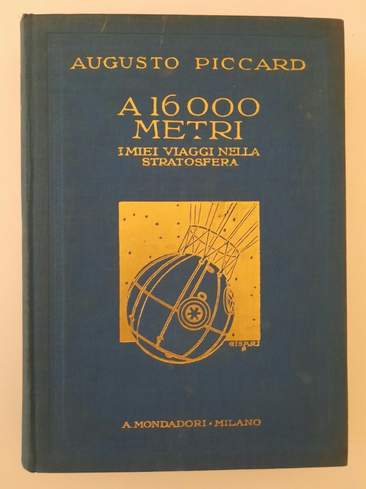AUGUSTO PICCARD A 16000 METRI MONDADORI 1933 INT. ITALO BALBO