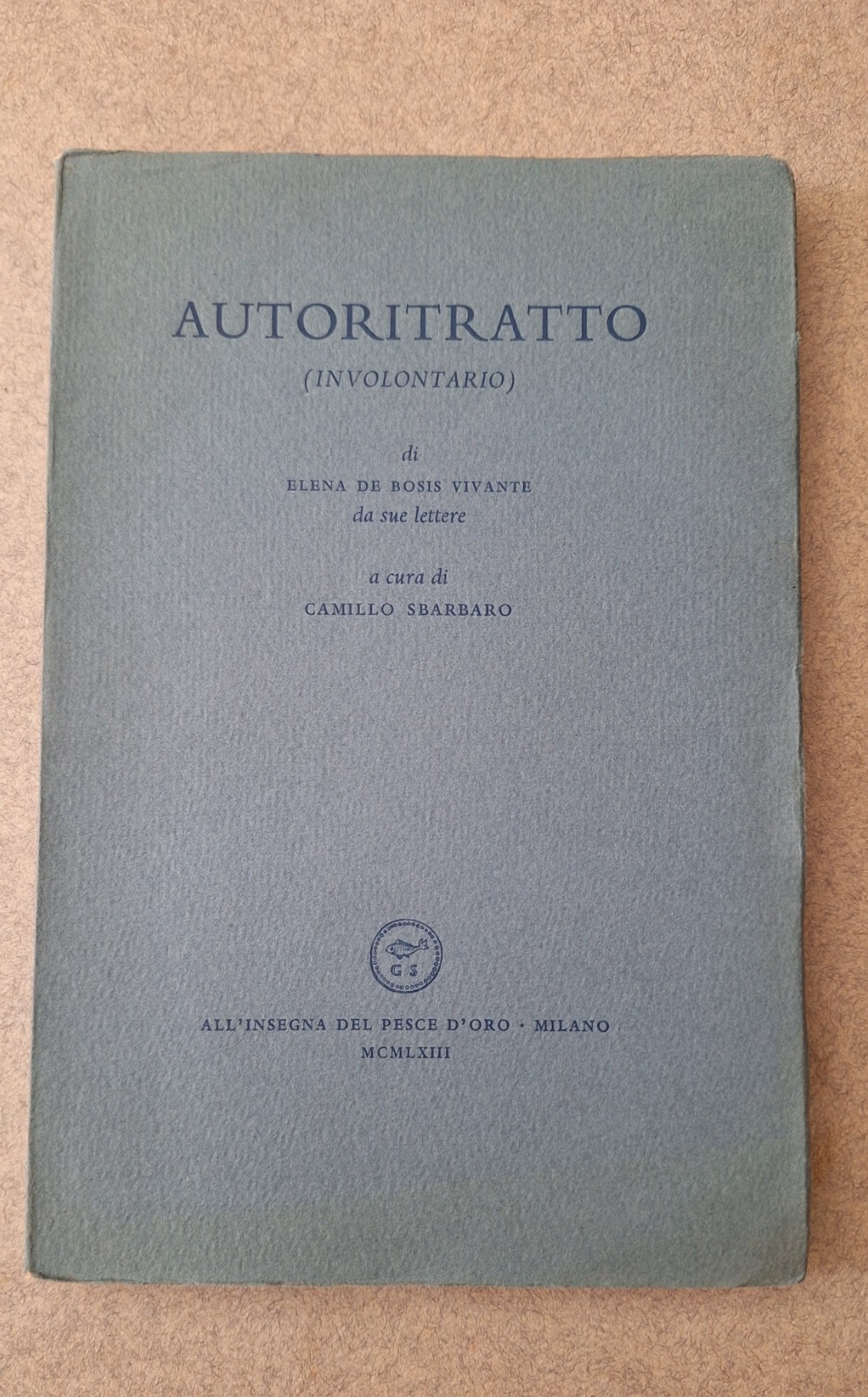 AUTORITRATTO INVOLONTARIO E. DE BOSIS VIVANTE ALL'INSEGNA DEL PESCE D'ORO …